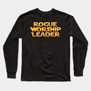 Rogue Worship Leader Long Sleeve T-Shirt